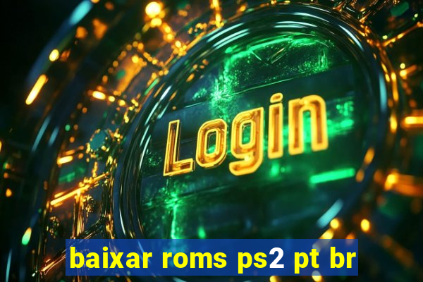 baixar roms ps2 pt br